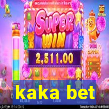 kaka bet